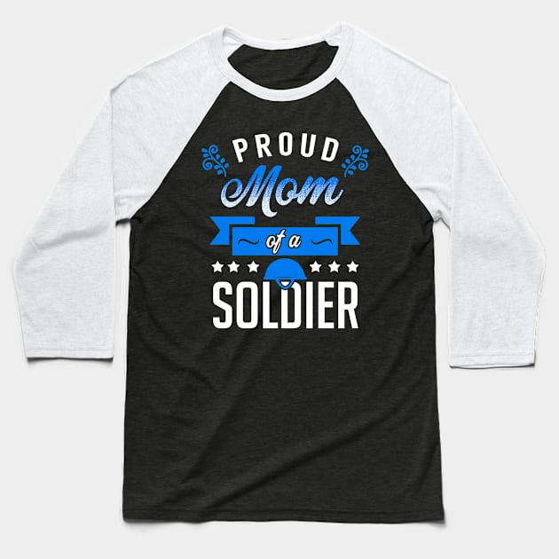 Proud Mom of a Soldier Baseball T-Shirt by KsuAnn